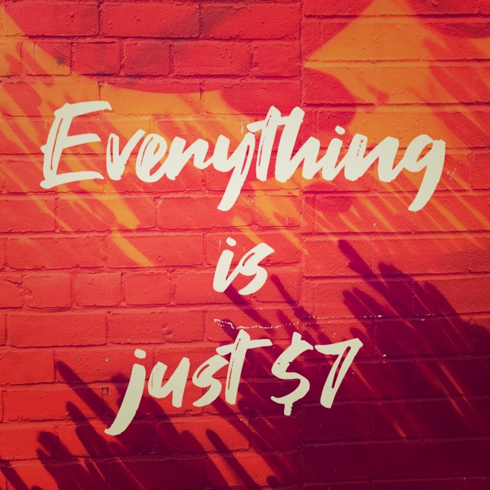 Everything is $7!